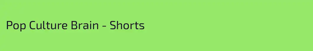 Pop Culture Brain - Shorts